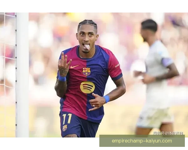 加维与拉菲尼亚联手助力巴萨新赛季目标，实现状态回暖
